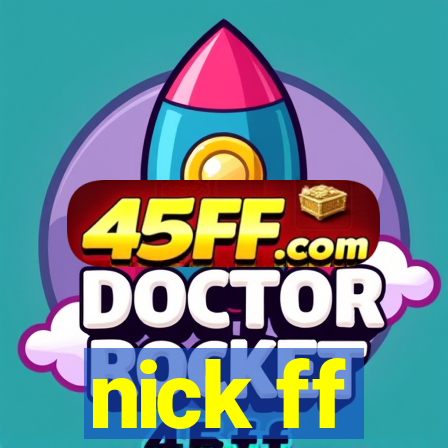 nick ff